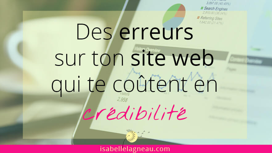 Des erreurs sur un site web qui coûtent en crédibilité