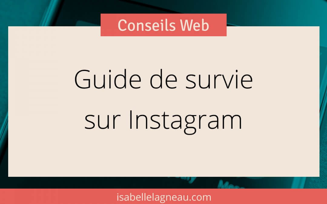Guide de survie sur Instagram