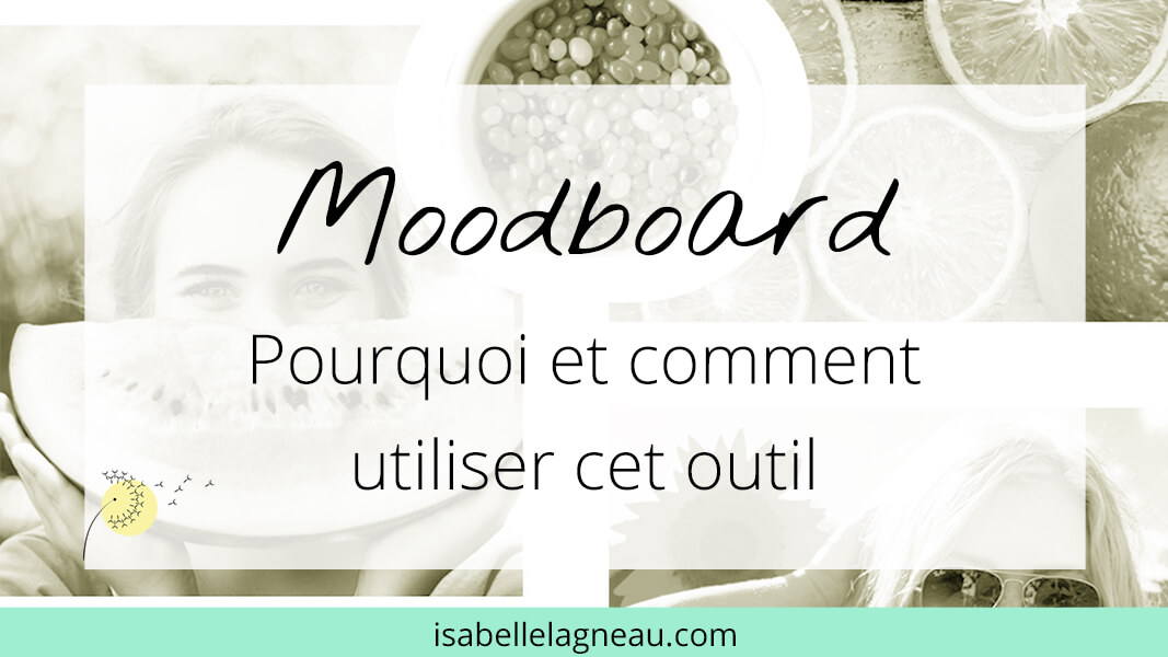 Moodboard ou tableau d’inspiration : pourquoi et comment utiliser cet outil