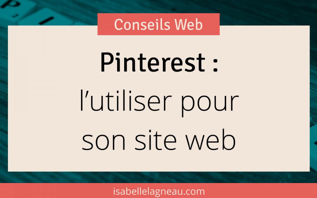 Pinterest : l'utiliser pour son site web