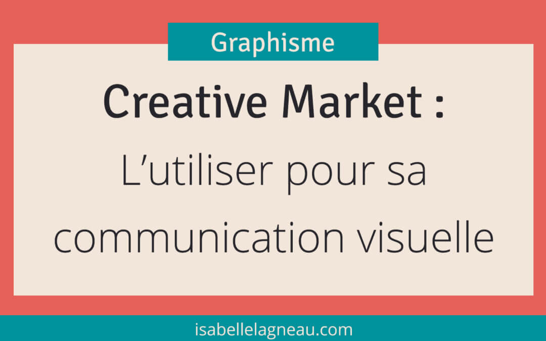Creative Market : l'utiliser pour sa communication visuelle